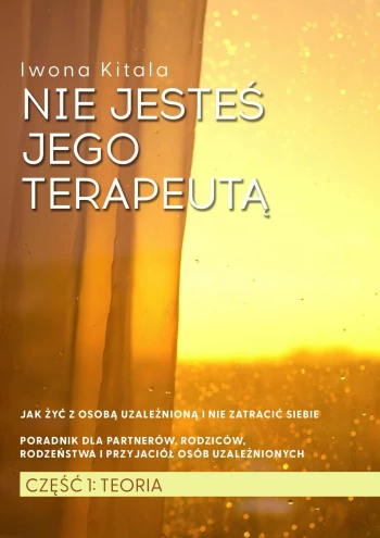 Nie jesteś jego terapeutą! Część 1: Teoria